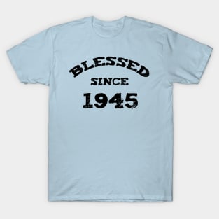 Blessed Since 1945 Cool Blessed Christian Birthday T-Shirt